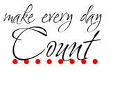 Make every day count