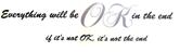 Everything will be OK in the end...