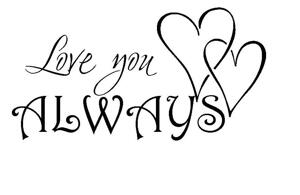 Väggtext - Engelska - Love you always