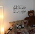 Don't forget to kiss me good night