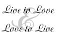 Live to Love & Love to Live