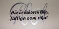 Här är behoven lika...