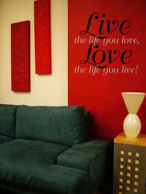 Väggtext - Engelska - Live the life you love...