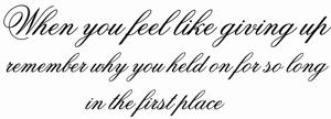 Väggtext - Engelska - When you feel like giving up...